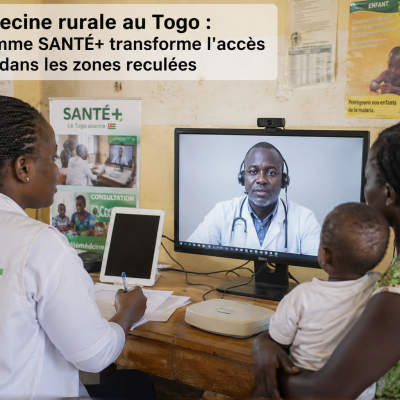 Télémédecine rurale au Togo : le programme SANTÉ+ transforme l'accès aux soins dans les zones reculées